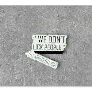 1 We dont lick people | Humorous | Sarcastic Pins | Brooches